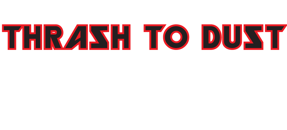 Thrash To Dust
